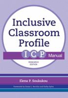 The Inclusive Classroom Profile (ICP™) Manual, Research Edition 1598579916 Book Cover