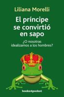 El Principe Se Convirtio en Sapo = The Prince Turned Into a Frog 8479535504 Book Cover