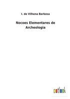 Nocoes Elementares de Archeologia 3752498560 Book Cover