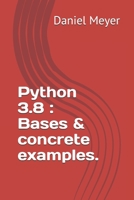 Python 3.8 : Bases & concrete examples. B08924GG9G Book Cover