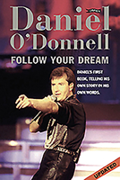 Daniel ODonnell: Follow your Dream 0862788722 Book Cover