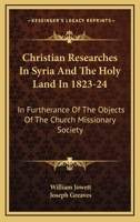 Christian Researches in Syria and the Holy Land in 1823 1360894098 Book Cover
