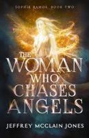 The Woman Who Chases Angels B09M8LCZZF Book Cover