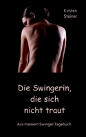 Die Swingerin, die sich nicht traut: Aus meinem Swinger-Tagebuch (German Edition) 3819232656 Book Cover