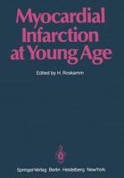 Myocardial Infarction at Young Age: International Symposium Held in Bad Krozingen January 30 and 31, 1981 3642682960 Book Cover