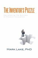 The Inventor's Puzzle: Deciphering the Business of Product Innovation 057803347X Book Cover