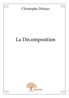 La Décomposition (French Edition) 2332972277 Book Cover