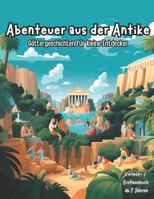 Abenteuer aus der Antike: Göttergeschichten für kleine Entdecker B0CJ465YCH Book Cover