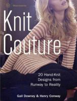 Knit Couture: 20 Hand-Knit Designs from Runway to Reality 0312375808 Book Cover