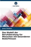 Das Modell der Berufsberatung für Menschen mit besonderen Bedürfnissen 6207039726 Book Cover