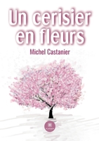 Un cerisier en fleurs B0BCNVYVNM Book Cover