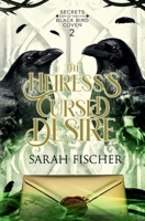 The Heiress’s Cursed Desire (Secrets of the Black Bird Coven) 1972451162 Book Cover