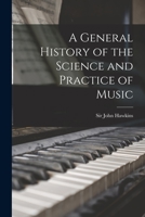 A General History of the Science and Practice of Music 3337086586 Book Cover