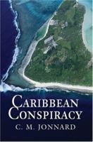 Caribbean Conspiracy 0595667090 Book Cover