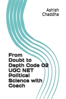 From Doubt to Depth Code 02 UGC NET Political Science with Coach (UGC NET EXAM Annotated Journeys) B0FXTSLQ6M Book Cover