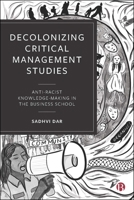 Decolonizing Critical Management Studies : Anti-Racist Knowledge-Making 1529243998 Book Cover