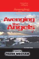 Avenging the Angels: It's all about revenge. 0595358438 Book Cover