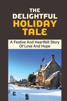 The Delightful Holiday Tale: A Festive And Heartfelt Story Of Love And Hope: Story Of Revelations null Book Cover