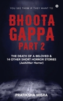 Bhoota Gappa - Part 2: The Death of a Beloved and 14 Other Short Horror Stories (JustUtter Horror) B0F1YPX9VV Book Cover