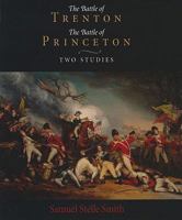 The Battle of Trenton/The Battle of Princeton: Two Studies 1594160910 Book Cover