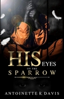 His Eyes are On the Sparrow 1496123417 Book Cover