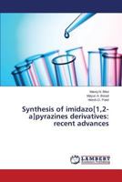 Synthesis of imidazo[1,2-a]pyrazines derivatives: recent advances 3659756172 Book Cover