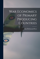 War Economics of Primary Producing Countries 1013775171 Book Cover