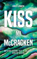 Kiss My McCracken: and other original tales in the life of Winston Weston 1974403777 Book Cover