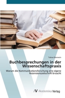 Buchbesprechungen in der Wissenschaftspraxis: Warum die Kommunikationsforschung eine eigene Rezensionszeitschrift braucht 3639408632 Book Cover