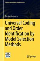Universal Coding and Order Identification by Model Selection Methods 3319962612 Book Cover
