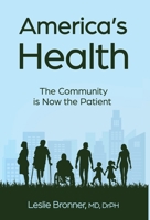 America's Health: The Community Is Now the Patient B0GWY4J2VF Book Cover