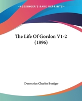 The Life Of Gordon V1-2 1165432978 Book Cover