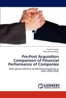 Pre-Post Acquisition Comparison of Financial Performance of Companies 3847373412 Book Cover
