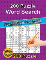 200 Puzzle Word Search Puzzle Book For Adult: Word Search for Adults and Seniors with Big Challenging Puzzles for Relaxing and B09DMRFDFK Book Cover