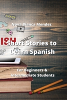 Short Stories to Learn Spanish: For Beginners & Intermediate Students 9601928421 Book Cover