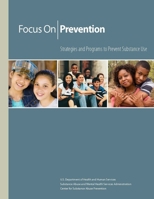 Focus on Prevention - Strategies and Programs to Prevent Substance Use 1387292609 Book Cover