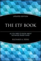 The ETF Book: All You Need to Know About Exchange-Traded Funds 0470130636 Book Cover