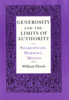 Generosity and the Limits of Authority: Shakespeare, Herbert, Milton 0801426421 Book Cover