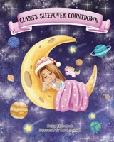 Clara's Sleepover Countdown B0BN2CZ7QG Book Cover