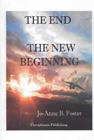 The End the New Beginning 1478363541 Book Cover