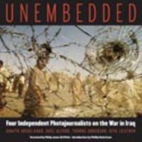 Unembedded: Four Independent Photojournalists on the War in Iraq 1931498989 Book Cover