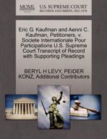 Eric G. Kaufman and Aenni C. Kaufman, Petitioners, v. Societe Internationale Pour Participations U.S. Supreme Court Transcript of Record with Supporting Pleadings 1270393960 Book Cover