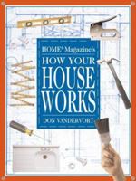 HOME Magazine's How Your House Works 0517163411 Book Cover