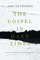 The Gospel in Hard Times: Study Guide with Leader's Notes 1948130726 Book Cover