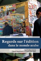Regards sur l'édition dans le monde arabe (Hommes Et Sociétés) (French Edition) 2811115838 Book Cover