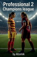 Professional 2 champions league B0FBDH6ZBJ Book Cover