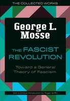 The Fascist Revolution : Toward a General Theory of Fascism 0865274355 Book Cover