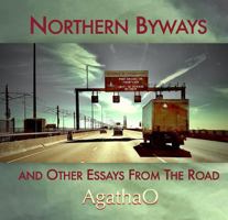 Northern Byways and Other Essays From The Road 0998961132 Book Cover