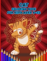 Cat Coloring Book For Kids Ages 8-12: Creative Fashion Cat Coloring Book For Kids Ages 8-12 B08HTJ7CKY Book Cover