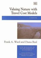 Valuing Nature with Travel Cost Models: A Manual 1840640782 Book Cover